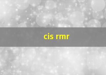 cis rmr